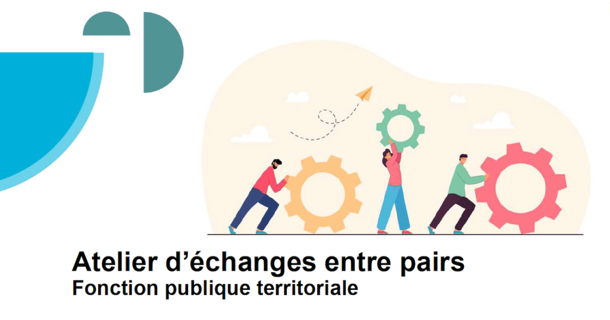 Illustration de personnages qui poussent des rouages avec mention : "Atelier d'échanges entre pairs - Fonction publique territoriale"